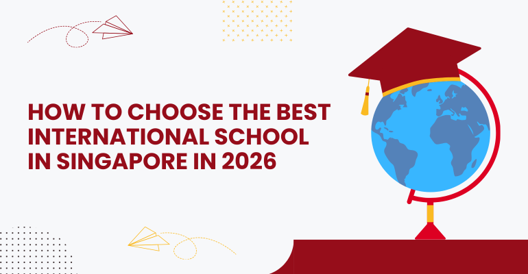 How to Choose the Best International School in Singapore in 2026.